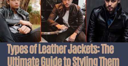 TYPES OF LEATHER JACKETS
